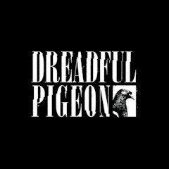Dreadful Pigeon